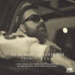 دانلود آهنگ شب آخر محمد تورانی