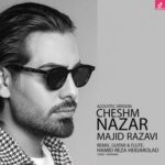 دانلود آهنگ مجید رضوی چشم نظر (آکوستیک) / واﺳﻪ ﺗﻮ آﻣﺎده ﻣﻴﺸﻢ ﻣﻦ ﻫﻤﻪ ﺷﺒﺎرو