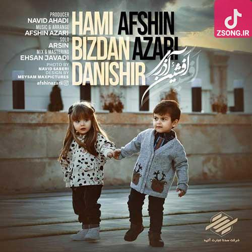 دانلود آهنگ افشین آذری هامی بیزدن دانیشیر دانلود آهنگ افشین آذری هامی بیزدن دانیشیر