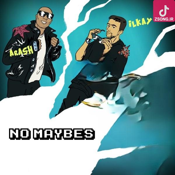 دانلود آهنگ آرش No Maybes / همه دیدن منو با تو نمی گیره کسی جاتو دانلود آهنگ آرش No Maybes / همه دیدن منو با تو نمی گیره کسی جاتو