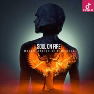 دانلود آهنگ مسعود صادقلو Soul On Fire / نم نم بارون بدون تو باز کردم پنجره رو