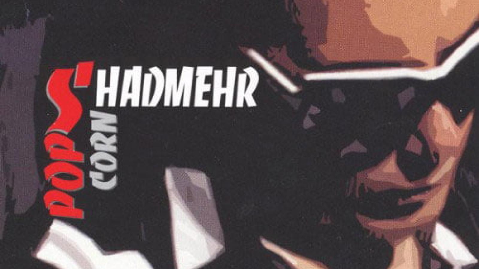 دانلود آهنگ شادمهر عقیلی پاپ کورن / می خواستمت ولی نموندی پیشم