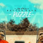 دانلود آهنگ پازل بند روزای بهتر / مث تو آخه کی قشنگه دلم واسه اون شبا …