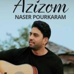 دانلود آهنگ ناصر پورکرم عزیزم